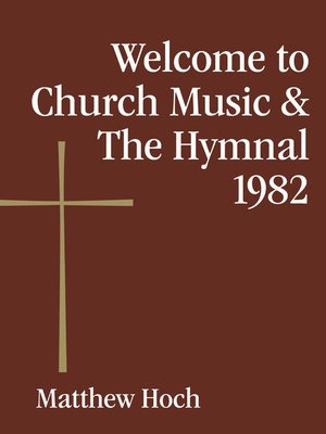 cover image of Welcome to Church Music & the Hymnal 1982